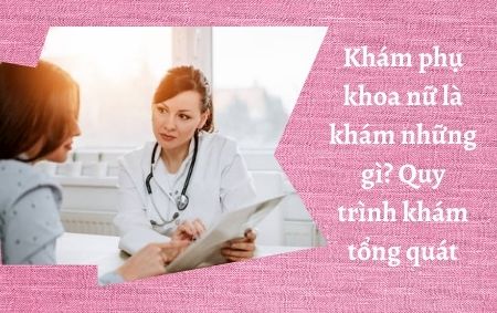 khám phụ khoa là khám những gì