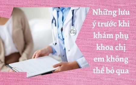 những lưu ý trước khi khám phụ khoa