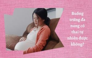 buong-trung-da-nang-co-mang-thai-tu-nhien-n-sqc