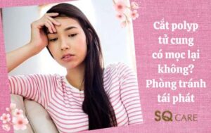 Căt polyp tử cung có mọc lại không