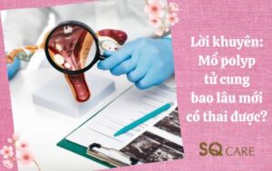 Mổ polyp tử cung bao lâu mới có thai